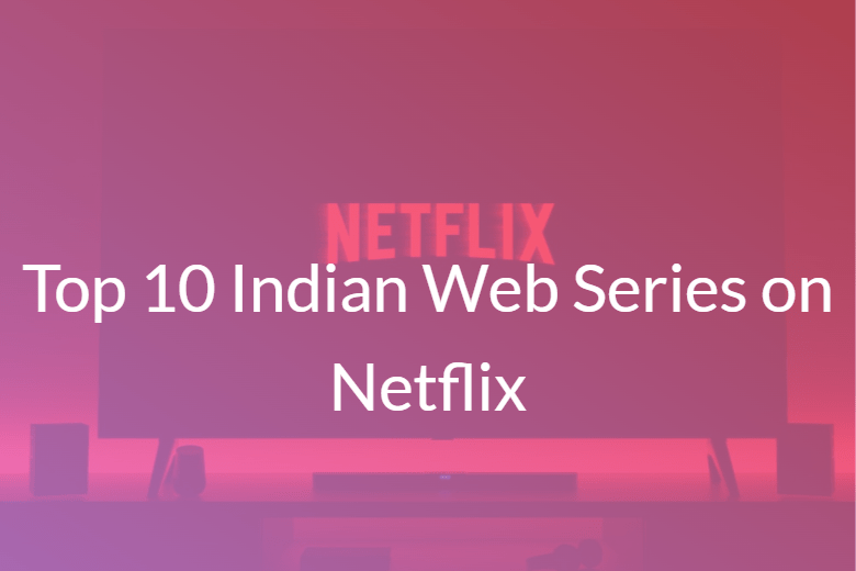 top 10 indian english series on netflix